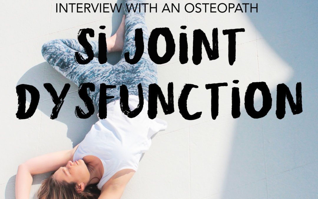 Interview with an Osteopath: SI Joint Dysfunction